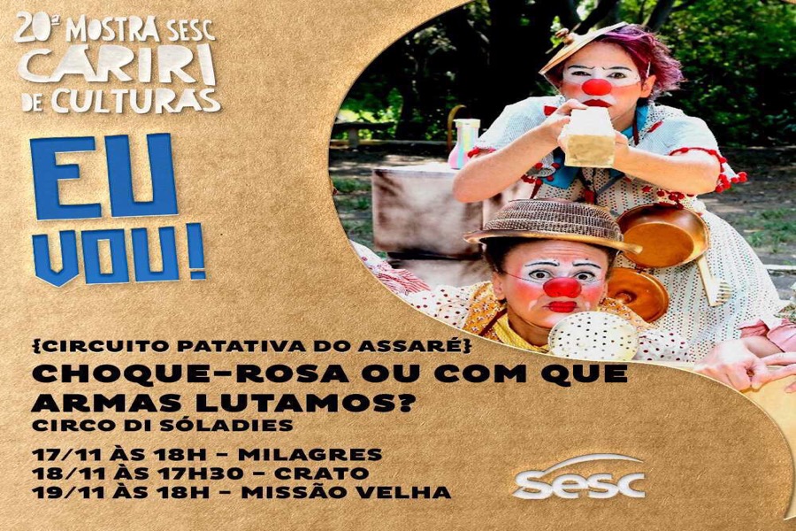 Circo di SóLadies apresenta Choque-Rosa em Missão Velha, Crato e Milagres no Ceará!