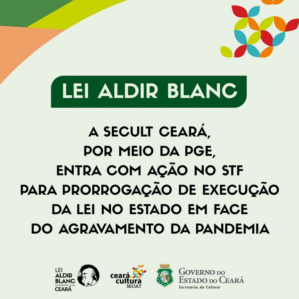 Lei Aldir Blanc: a Secult Ceará, por meio da PGE, entra com ação no STF para prorrogação de execução da Lei no estado em face do agravamento da pandemia